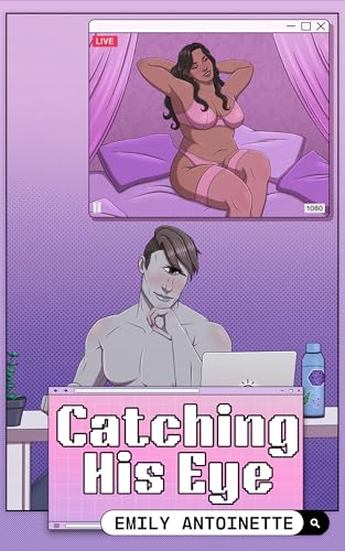 Cover of Catching His Eye by Emily Antoinette