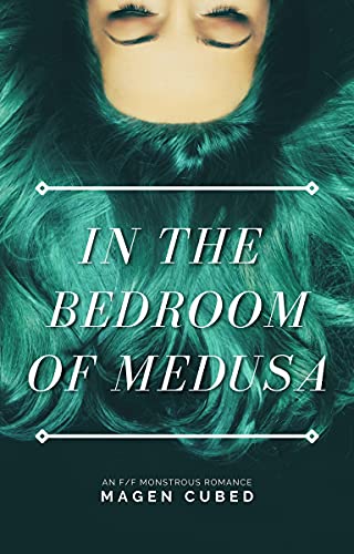 Cover of In the Bedroom of Medusa by Magen Cubed