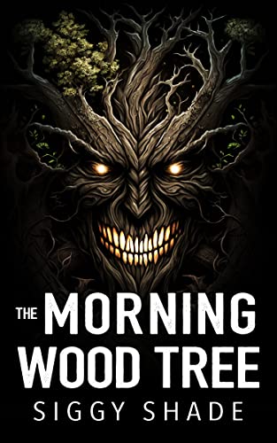 Cover of The Morning Wood Tree (Kindle Edition) by Siggy Shade
