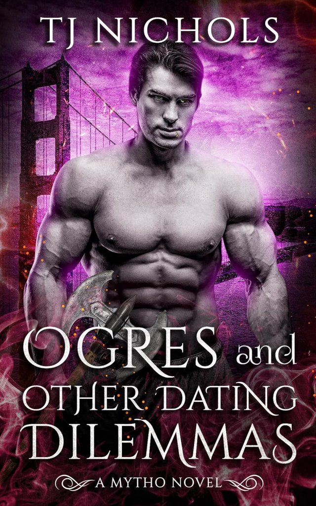 Cover of Ogres and other Dating Dilemmas by TJ Nichols