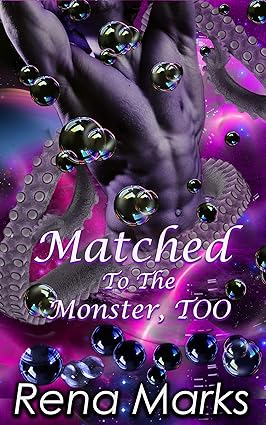 Cover of Matched to the Monster, Too by Rena Marks
