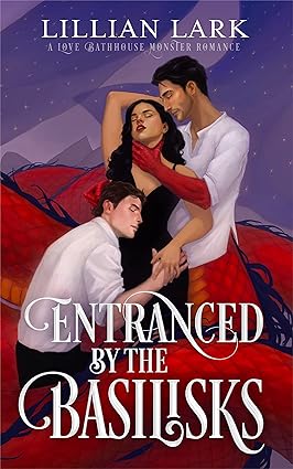 Cover of Entranced by the Basilisks (Monstrous Matches, #3) by Lillian Lark